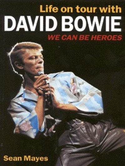 Cover for Sean Mayes · We Can be Heroes: Life on Tour with David Bowie (Taschenbuch) (2000)