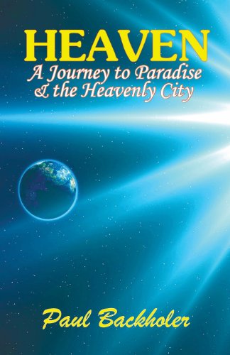 Cover for Paul Backholer · Heaven: a Journey to Paradise and the Heavenly City (Pocketbok) (2013)