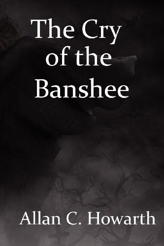 Cover for Allan C. Howarth · The Cry of the Banshee (Paperback Book) (2011)