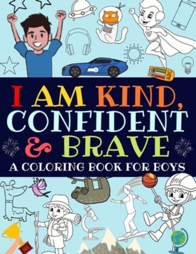 Cover for Bright Start Boys · I Am Kind, Confident and Brave: A Coloring Book For Boys (Paperback Book) (2019)