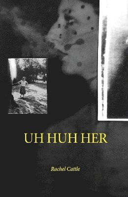 Cover for Rachel Cattle · Uh Huh Her (Paperback Book) (2024)