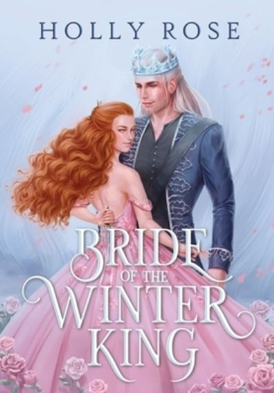 Cover for Holly Rose · Bride of the Winter King - Winterspell (Hardcover Book) (2022)