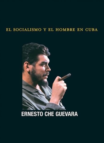 Cover for Che Guevara · Socialismo Y El Hombre En Cuba, El (Pocketbok) [Spanish edition] (2007)