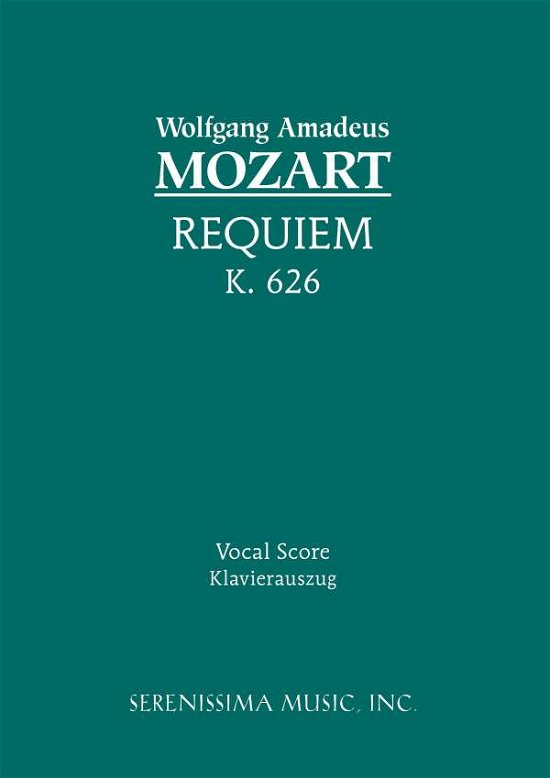Requiem, K. 626 - Vocal Score - Franz Xaver Sussmayr - Boeken - Serenissima Music, Inc. - 9781932419177 - 24 juli 2008