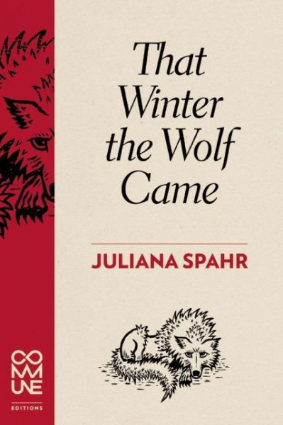 Cover for Juliana Spahr · That Winter The Wolf Came (Taschenbuch) (2015)