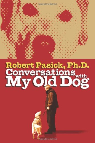 Cover for Robert Pasick · Conversations with My Old Dog (Paperback Book) (2010)