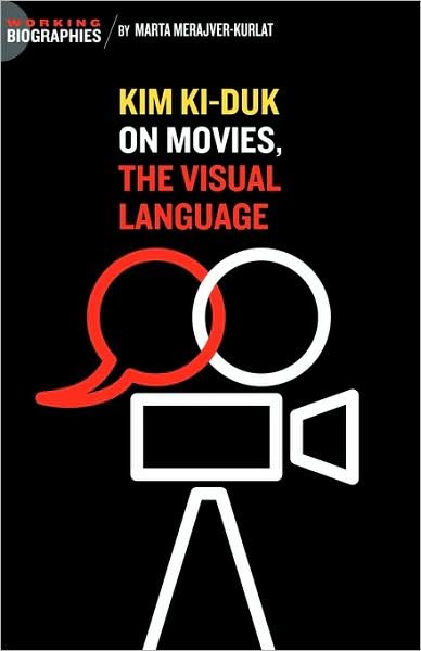 Cover for Marta Merajver Kurlat · Kim Ki Duk: on Movies, the Visual Language (Pocketbok) (2009)