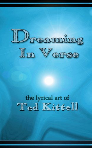 Cover for Ted Kittell · Dreaming in Verse: the Lyrical Art of Ted Kittell (Paperback Book) (2013)