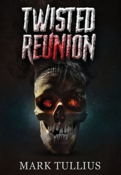 Cover for Mark Tullius · Twisted Reunion (Gebundenes Buch) (2015)