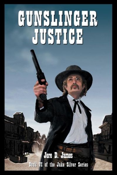 Cover for Jere D. James · Gunslinger Justice (Paperback Book) (2014)