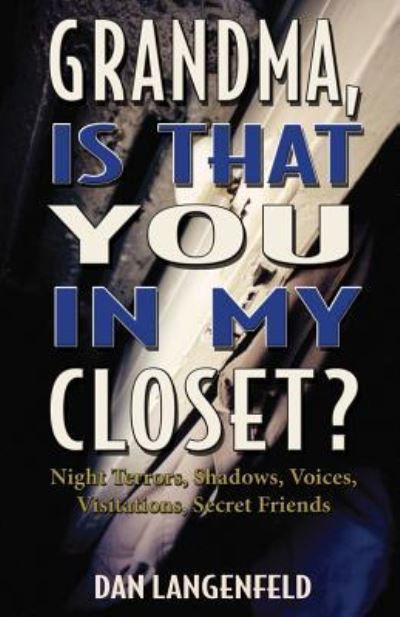 Grandma, Is That You In My Closet? - Dan Langenfeld - Książki - Healthy Life Press, LLC - 9781939267177 - 21 kwietnia 2016