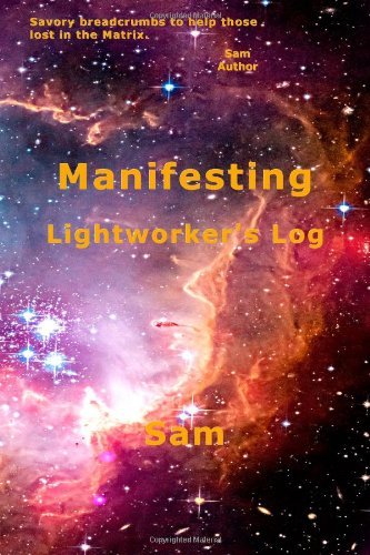 Cover for Sam · Manifesting: Lightworker's Log (Volume 4) (Taschenbuch) (2014)