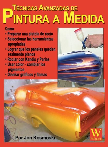 TA (c)cnicas Avanzadas de Pintura a Medida - Jon Kosmoski - Books - Wolfgang Publications - 9781941064177 - April 8, 2015