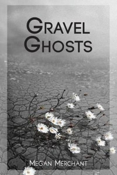 Cover for Megan Merchant · Gravel Ghosts (Paperback Book) (2016)