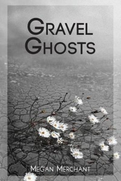 Cover for Megan Merchant · Gravel Ghosts (Pocketbok) (2016)