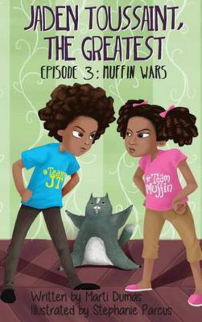 Cover for Marti Dumas · Muffn Wars: Episode 3 - Jaden Toussaint, the Greatest (Hardcover Book) (2016)