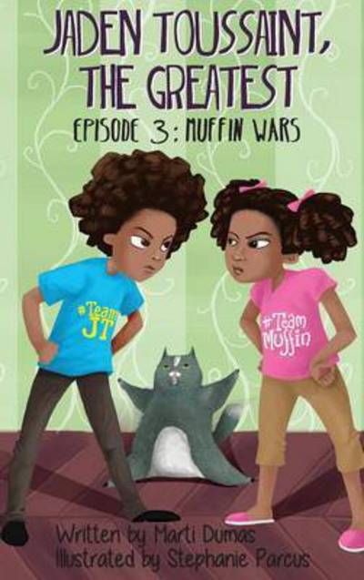 Muffn Wars: Episode 3 - Jaden Toussaint, the Greatest - Marti Dumas - Books - Yes, Mam Creations - 9781943169177 - October 6, 2016