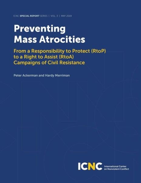 Cover for Peter Ackerman · Preventing Mass Atrocities: From a Responsibility to Protect (RtoP) to a Right to Assist (RtoA) Campaigns of Civil Resistance (Paperback Book) (2019)