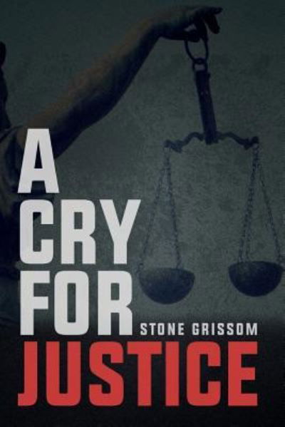 Cover for Stone Grissom · A Cry For Justice (Paperback Book) (2017)