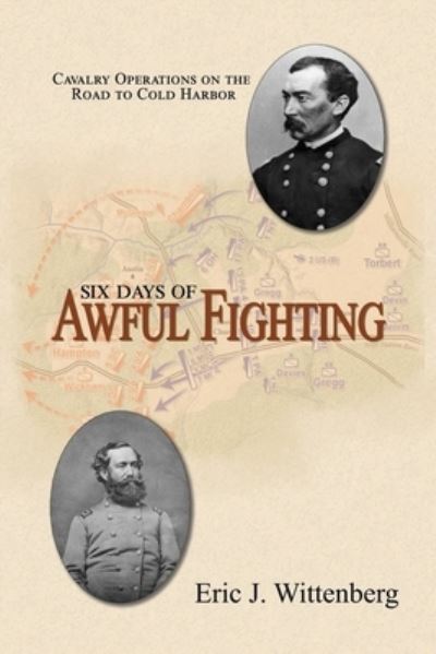 Cover for Eric J Wittenberg · Six Days of Awful Fighting (Paperback Book) (2021)