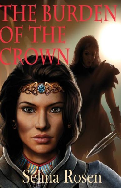 Cover for Selina Rosen · Burden of the Crown, The (Pocketbok) (2018)