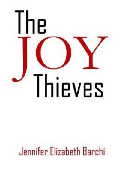 Cover for Jennifer Elizabeth Barchi · The Joy Thieves (Paperback Book) (2019)