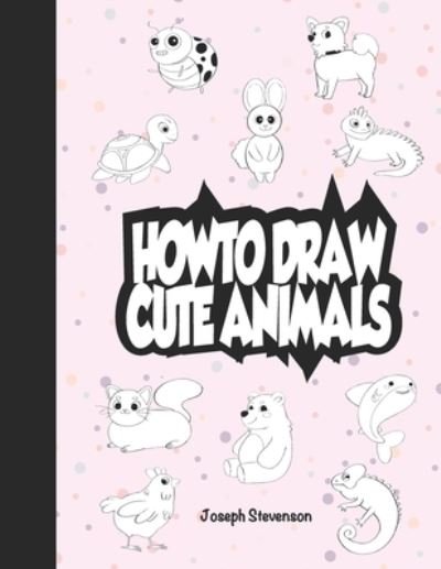 Cover for Joseph Stevenson · How to Draw Cute Animals (Pocketbok) (2020)