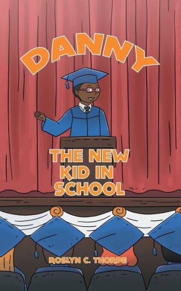 Cover for Roslyn C Thorpe · Danny the New Kid in School (Paperback Book) (2017)