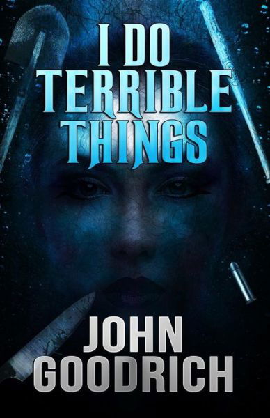 Cover for John Goodrich · I Do Terrible Things (Paperback Book) (2019)
