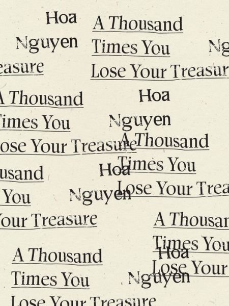 Cover for Hoa Nguyen · A Thousand Times You Lose Your Treasure (Pocketbok) (2021)