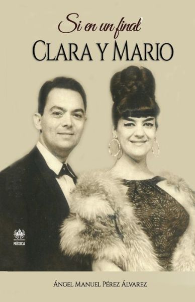 Cover for Ángel Manuel Pérez Álvarez · Si en un final. Clara y Mario (Paperback Book) (2019)