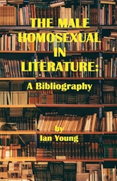 Cover for Ian Young · The Male Homosexual in Literature (Paperback Book) (2020)