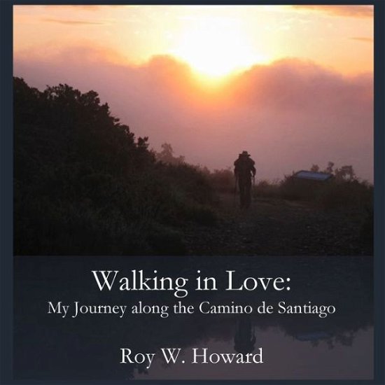 Walking in Love - Roy W Howard - Böcker - Parson's Porch - 9781951472177 - 3 oktober 2019