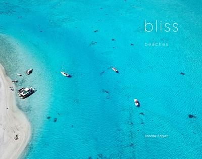 Cover for Randall Kaplan · Bliss: Beaches (Hardcover Book) (2021)