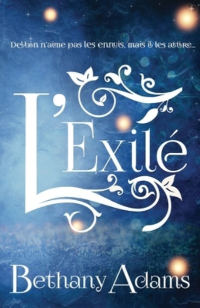 Cover for Bethany Adams · L'Exilé (Book) (2023)