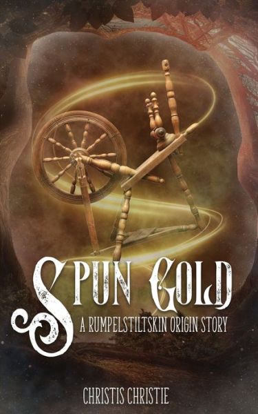 Cover for Christis Christie · Spun Gold (Paperback Book) (2020)