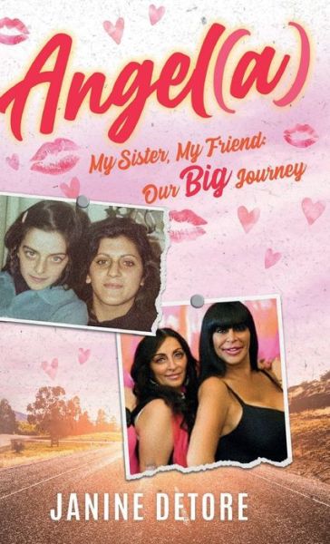 Cover for Janine Detore · Angel (a): My sister, My friend: Our Big Journey (Hardcover Book) (2022)