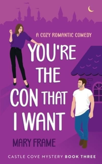 Cover for Mary Frame · You're the con That I Want (Book) (2022)