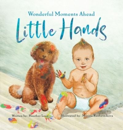 Little Hands - Heather Lean - Książki - Puppy Dogs & Ice Cream - 9781955151177 - 1 czerwca 2021