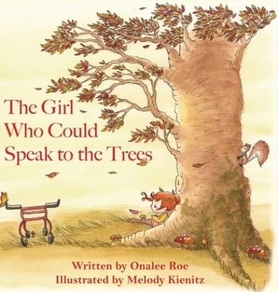 Cover for Onalee Roe · The Girl Who Could Speak To The Trees (Gebundenes Buch) (2022)