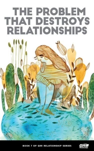 Cover for GR8 Relationships · Problem That Destroys Relationships (Bog) (2023)
