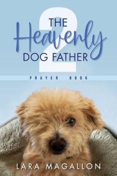 Cover for Lara Magallon · Heavenly Dog Father Prayer Book 2 (Book) (2022)