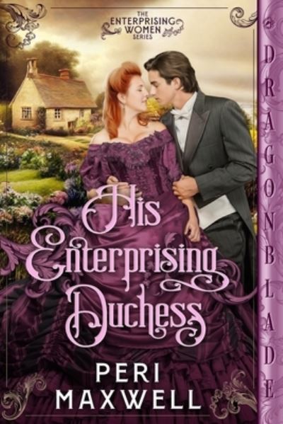 Cover for Peri Maxwell · His Enterprising Duchess (Book) (2023)