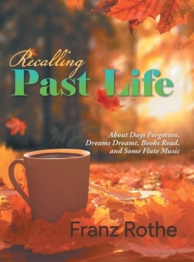 Cover for Franz Rothe · Recalling Past Life (Book) (2023)