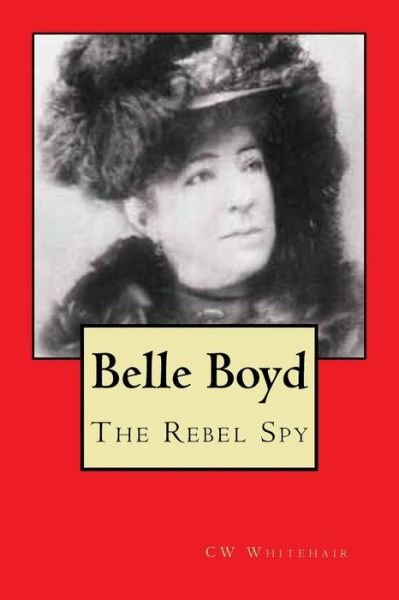 Cover for Cw Whitehair · Belle Boyd (Pocketbok) (2017)