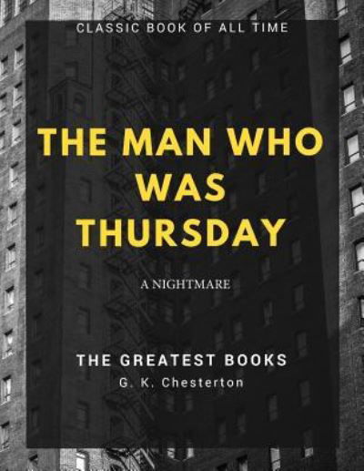The Man Who Was Thursday - G K Chesterton - Książki - Createspace Independent Publishing Platf - 9781973971177 - 28 lipca 2017