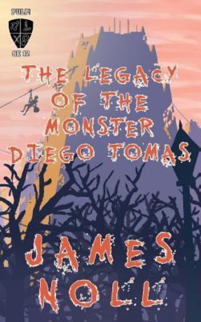 Cover for James Noll · The Legacy of the Monster Diego Tomas (Paperback Book) (2017)