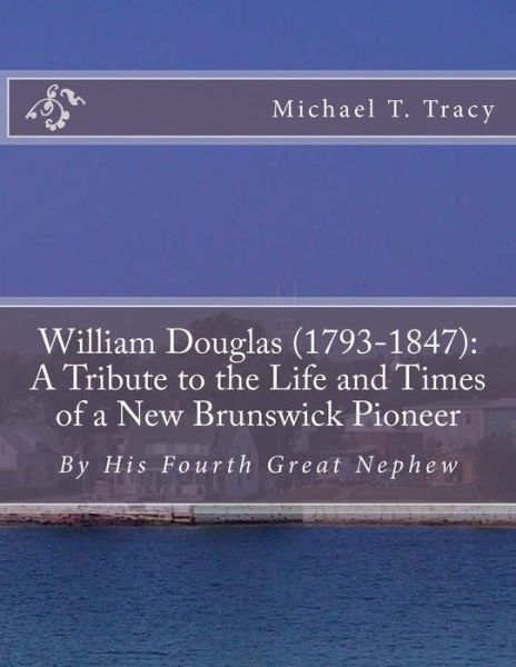 Cover for Michael T Tracy · William Douglas (1793-1847) (Paperback Book) (2017)