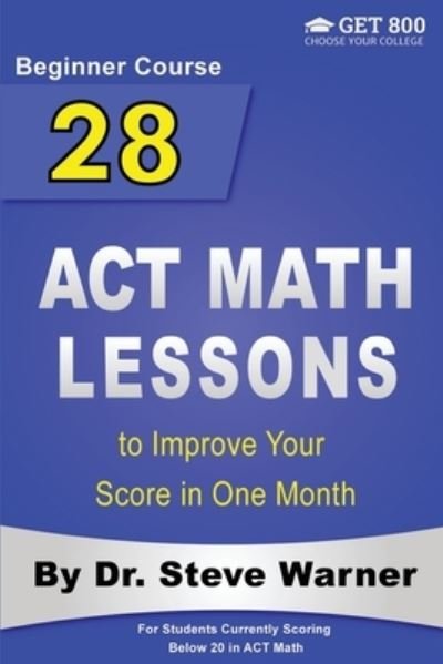 Cover for Steve Warner · 28 ACT Math Lessons to Improve Your Score in One Month - Beginner Course (Taschenbuch) (2017)