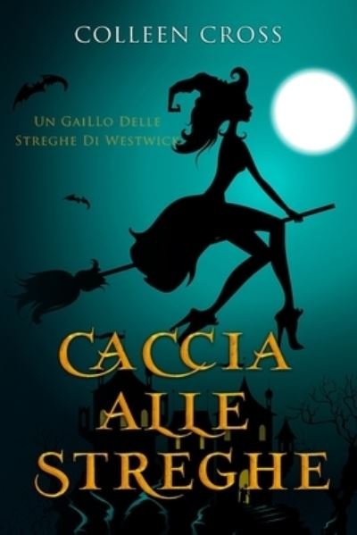 Cover for Colleen Cross · Caccia Alle Streghe (Taschenbuch) (2024)